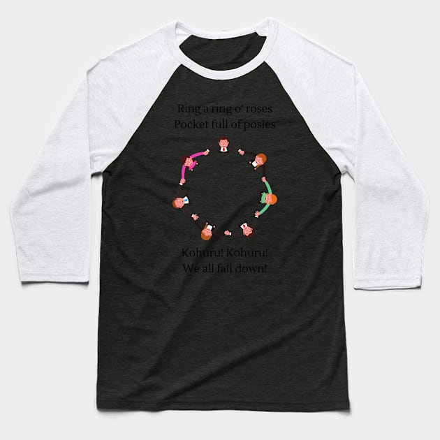 Ring a ring o' roses (Kohuru version) Nursery Rhyme Baseball T-Shirt by firstsapling@gmail.com